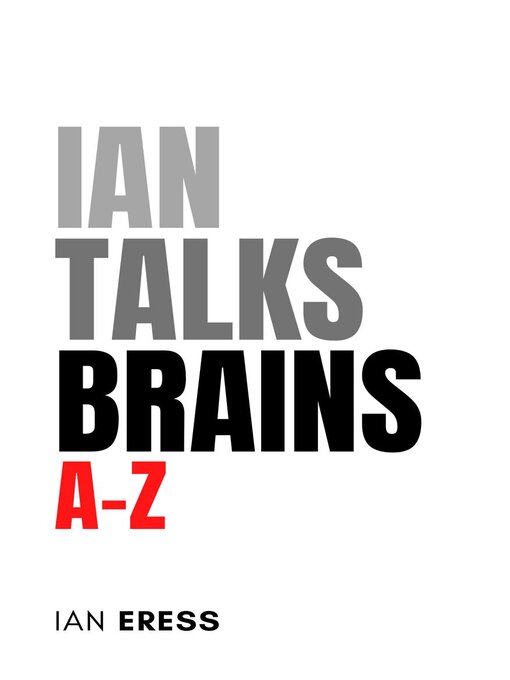 Title details for Ian Talks Brains A-Z by Ian Eress - Available